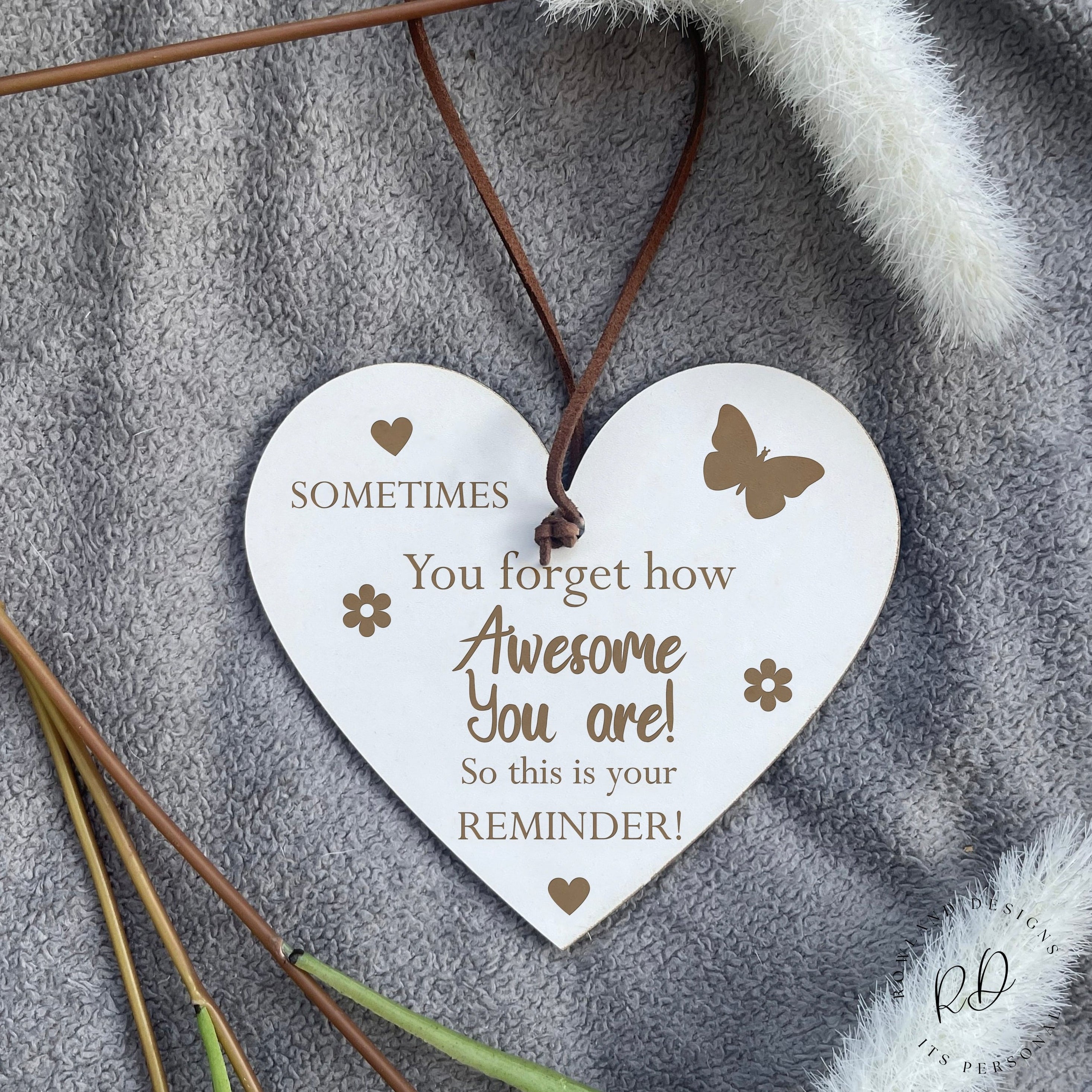 Laser Engraved Heart Plaque with the uplifting message, 'Sometimes you forget how awesome you are, so this is your reminder,' ideal for thoughtful gifts.