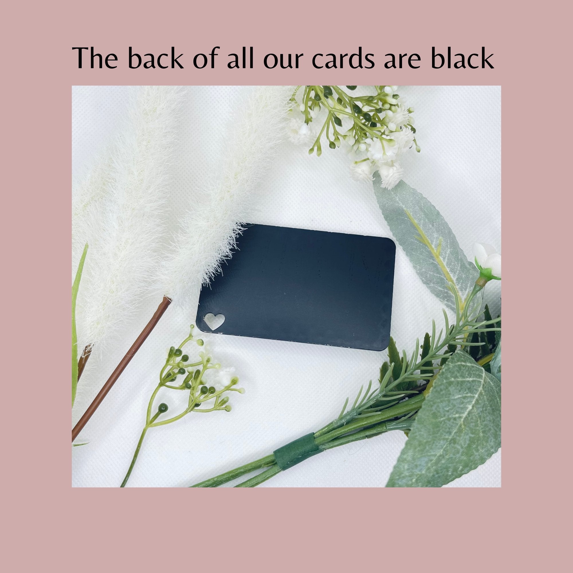 I love you now and always, Size: W55mm X 85mmL X 1.5mmW. The back of the cards are black.